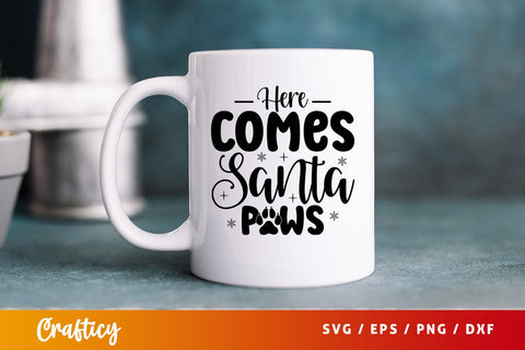 Here Comes Santa Paws SVG Design SVG Designangry 