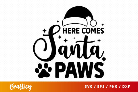 Here comes santa paws SVG Design SVG Designangry 