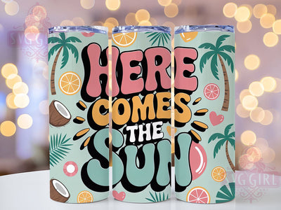 Here Comes Sun 20oz Tumbler, Here Comes The Sun Quote, Beach Vibes Phrase, Sublimation Tumbler Wrap, 20oz Tumbler, Coastal Summer Gift, Bright Ocean Style Sublimation SvggirlplusArt 