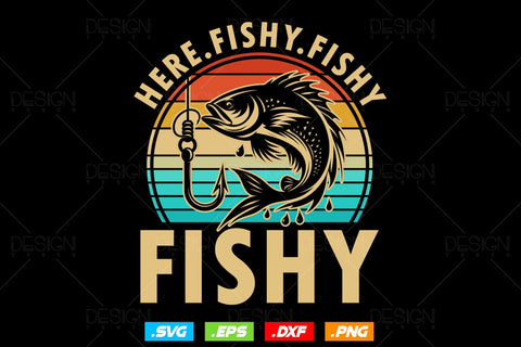 Here Fishy Fishy Fishy Svg Png, Fathers Day Svg, Fishy SVG, Fish Lover Gifts, Fishing Hook Svg, Bass Fish Svg, Svg Files For Cricut SVG DesignDestine 