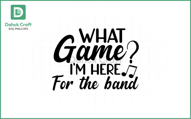 Here for the Band SVG – Band Mom Here for the Band SVG PNG & EPS V9 SVG dahukdesign 