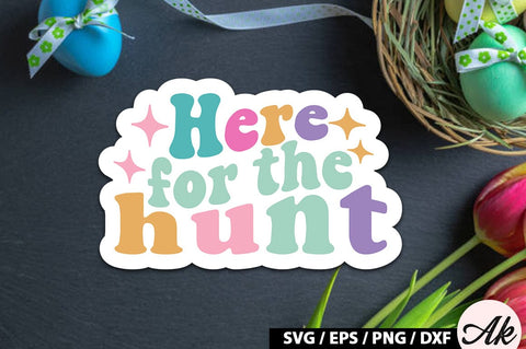 Here for the hunt SVG Stickers SVG akazaddesign 