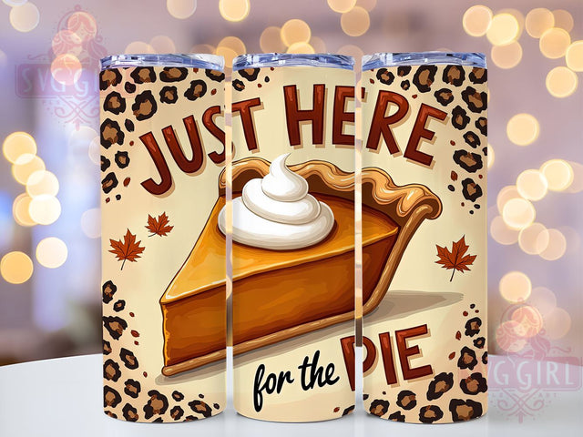 Here for the Pie, 20oz Tumbler, PNG Sublimation, Thanksgiving Decor, Pie Lover Gift, Tumbler Wrap, Fall Celebration, Holiday Drinkware Sublimation SvggirlplusArt 