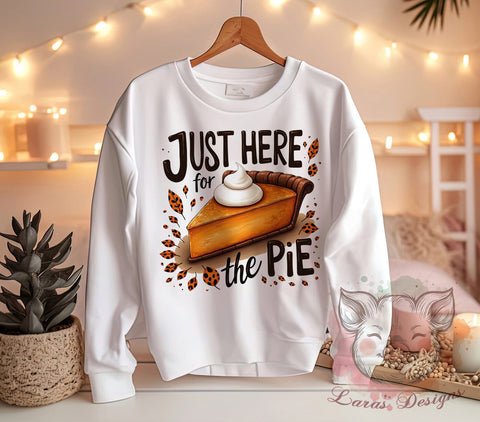 Here for the Pie, Pie Lover, PNG Sublimation, Thanksgiving Decor, Digital Download, Cute Pie, Holiday Baking, Funny Baking Art Sublimation Lara' s Designs 