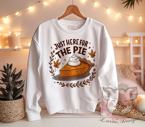 Here for the Pie, Pie Lover, PNG Sublimation, Thanksgiving Decor, Digital Download, Cute Pie, Holiday Baking, Funny Baking Art Sublimation Lara' s Designs 