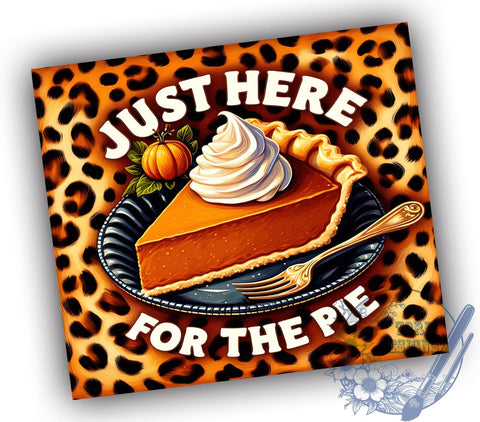 Here for the Pie, Thanksgiving Tumbler, 20oz Tumbler, Sublimation Design, Holiday Decor, Pie Lovers, Fall Drinks, Cute Tumblers Sublimation ToriDesigns 