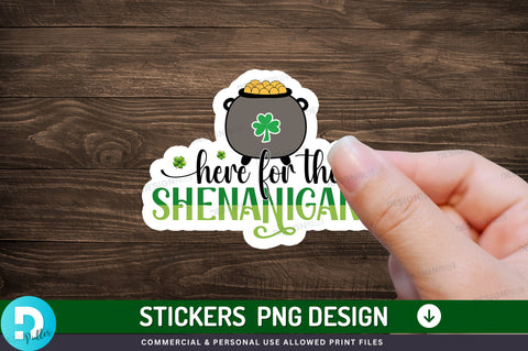 Here for the shenanigans Sticker Design Sublimation Regulrcrative 