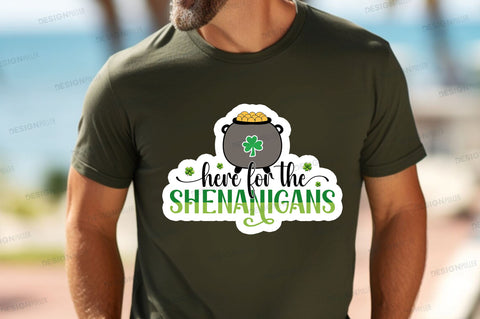 Here for the shenanigans Sticker Design Sublimation Regulrcrative 