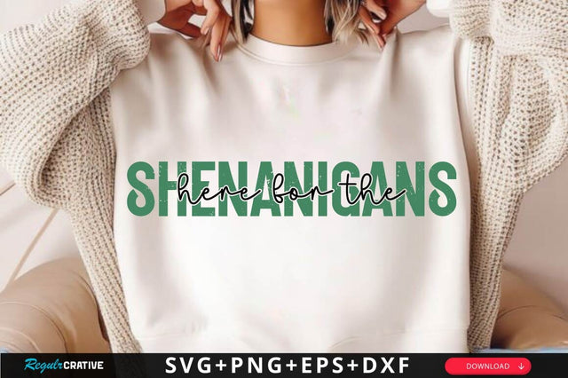 Here For The Shenanigans SVG Design SVG Regulrcrative 