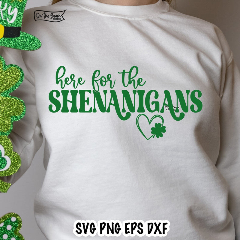 Here For The Shenanigans SVG PNG in both white & green SVG On the Beach Boutique 