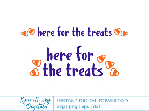 Here for the Treats SVG Halloween trick-or-treat quote SVG Kyanite Sky Digitals 