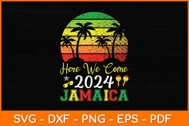 Here We Come 2024 Jamaica Retro Vintage Svg File SVG artprintfile 