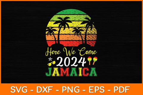 Here We Come 2024 Jamaica Retro Vintage Svg File SVG artprintfile 