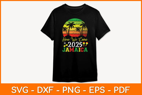 Here We Come 2025 Jamaica Retro Vintage Travel Vacation Svg File SVG artprintfile 
