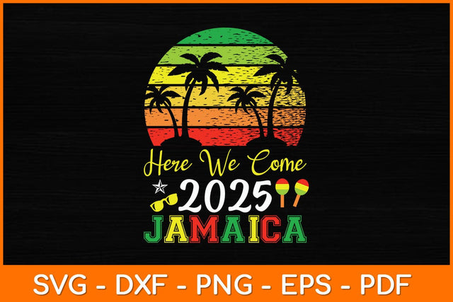Here We Come 2025 Jamaica Retro Vintage Travel Vacation Svg File SVG artprintfile 