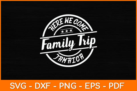Here We Come Family Trip Jamaica Travel Vacation Svg File SVG artprintfile 