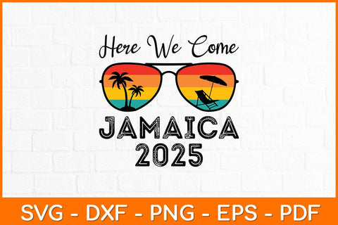 Here We Come Jamaica 2025 Travel Vacation Svg File SVG artprintfile 