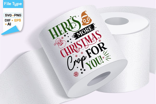 Here's More Christmas Crap For You! SVG Cut File, SVGs, Food & Drink, Print & Cut, Quotes and Sayings SVG DesignPlante 503 