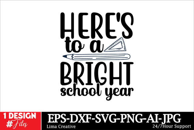 Here's To a Bright School Year T-shirt Design, Welcome Back To School , Back To School SVG Cut File, Back To School Sublimation PNG SVG Insomnia Std 