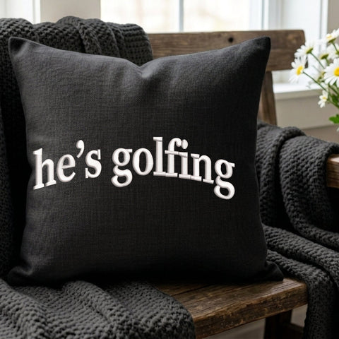 He's Golfing Embroidery Design – Funny Golf Saying Minimalist Typography Machine Embroidery File Embroidery/Applique DESIGNS PatternFeed8 