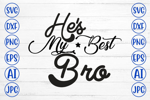 He's My Best Bro T-Shirt SVG Syaman 