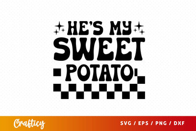 Hes my sweet potato SVG Design SVG Designangry 