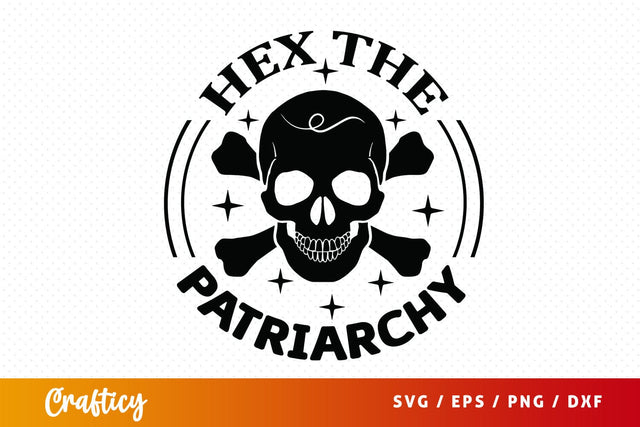 Hex the patriarchy SVG Design SVG Designangry 