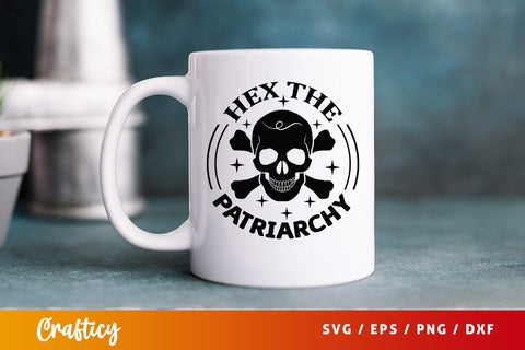 Hex the patriarchy SVG Design SVG Designangry 