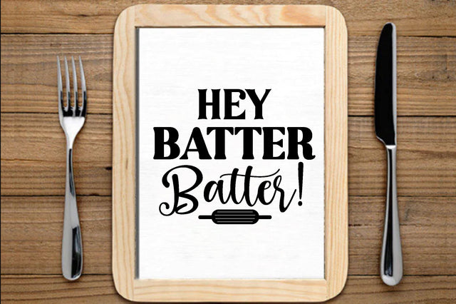 Hey batter batter! , Kitchen svg bundle, Kitchen svg, Kitchen Quotes, Funny Quotes, Funny Svg SVG farhad farhad 