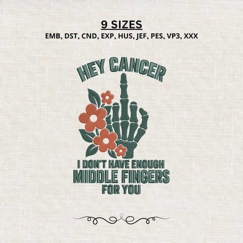 Hey Cancer I Don’t Have Enough Middle Fingers for You Embroidery Design – Floral Skeleton Hand Cancer Awareness Machine Embroidery File Embroidery/Applique DESIGNS PatternFeed8 