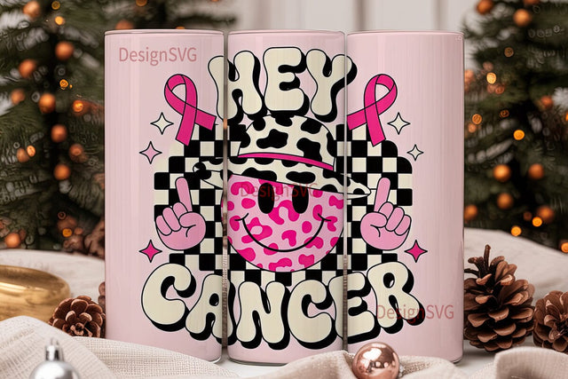 Hey Cancer Tumbler Wrap Sublimation DesignSVG 