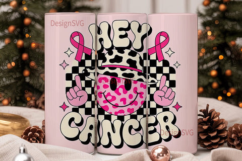 Hey Cancer Tumbler Wrap Sublimation DesignSVG 