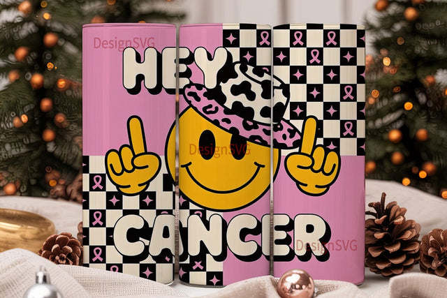 Hey Cancer Tumbler Wrap Sublimation DesignSVG 