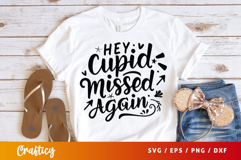 hey, cupid missed again SVGDesign SVG Designangry 