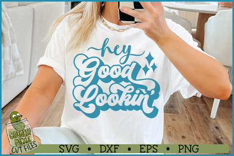 Hey Good Lookin' SVG File SVG Crunchy Pickle 