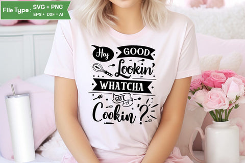 Hey Good Lookin' Whatcha Got Cookin'? SVG Design, Kitchen SVG Design, SVGs,Quotes and Sayings,Food & Drink,On Sale, Print & Cut SVG DesignPlante 503 