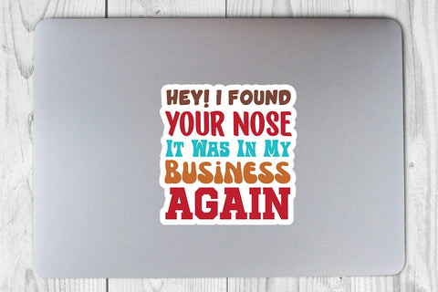 Hey I Found Your Nose It Was In My Business Again SVG Angelina750 
