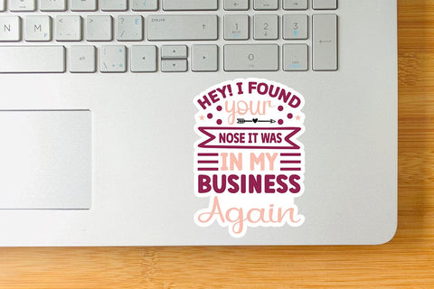 Hey I Found Your Nose It Was In My Business Again SVG Angelina750 