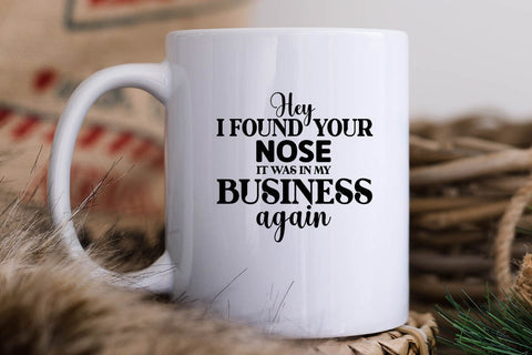 Hey I Found Your Nose It Was In My Business Again SVG Angelina750 