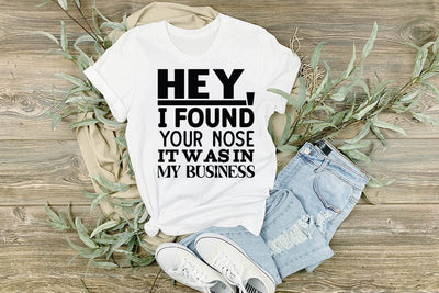 Hey I Found Your Nose It Was In My Business SVG Angelina750 