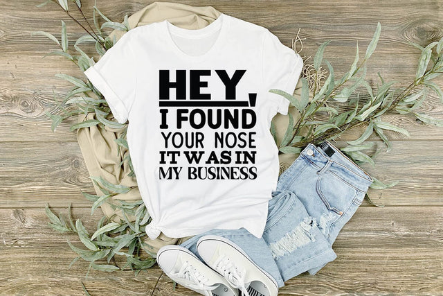 Hey I Found Your Nose It Was In My Business SVG Angelina750 