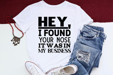 Hey I Found Your Nose It Was In My Business SVG Angelina750 