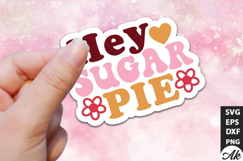 Hey sugar pie Retro Stickers Design SVG akazaddesign 