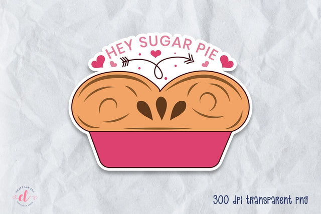 Hey Sugar Pie, Valentines Day Stickers Sublimation CraftLabSVG 
