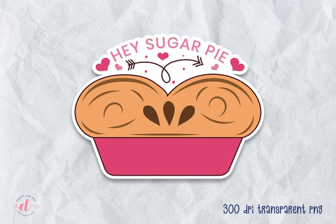 Hey Sugar Pie, Valentines Day Stickers Sublimation CraftLabSVG 