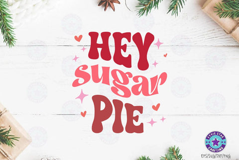 Hey sugar pie, Valentine's T-shirt, valentine's SVG, Valentine Quote Svg Design SVG FiveStarCrafting 