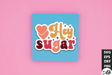 Hey sugar Retro Stickers Design SVG akazaddesign 