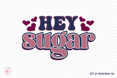 Hey Sugar - Retro Valentines Sublimation Sublimation CraftLabSVG 