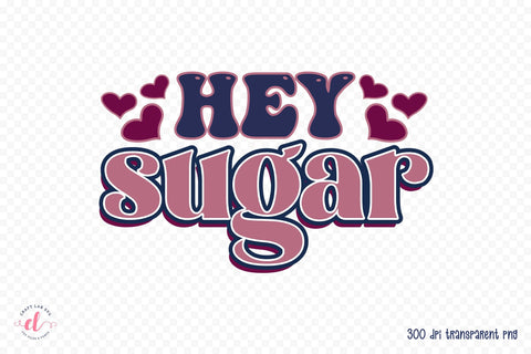 Hey Sugar - Retro Valentines Sublimation Sublimation CraftLabSVG 
