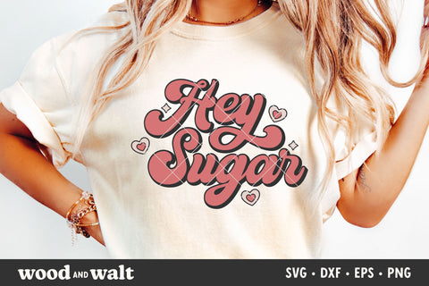 Hey Sugar SVG | Retro Valentine Cut File SVG Wood And Walt 